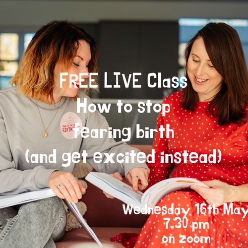 FREE live class: How to stop fearing birth (and get exited about it)